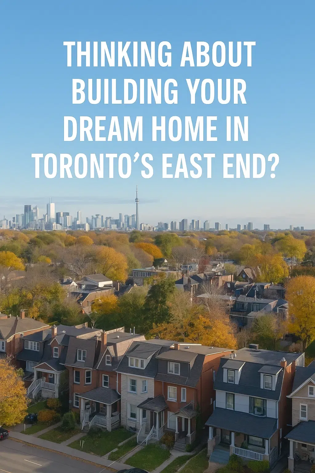 Custom Home Builder Toronto East